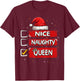 Nice Naughty Queen Christmas List Santa Claus T-Shirt - T-Shirt | Maroon