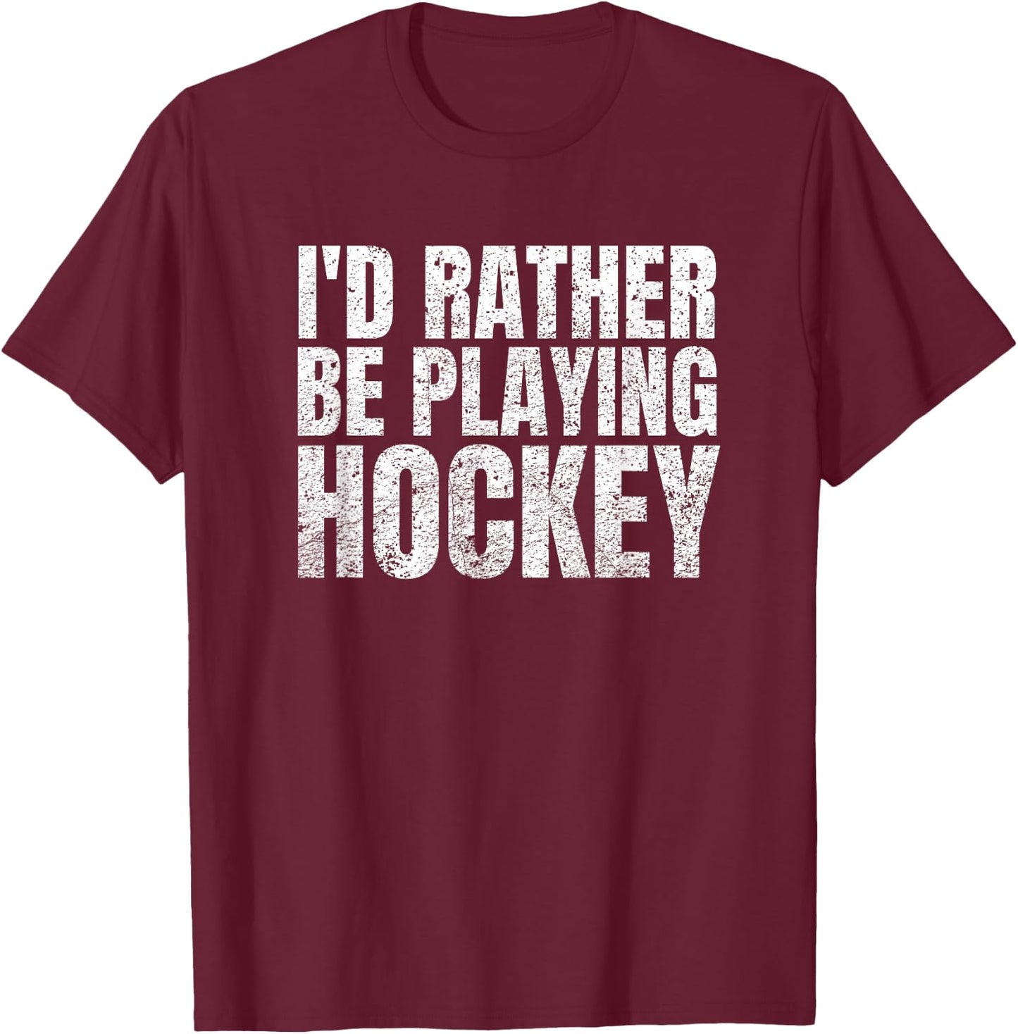 I'd Rather Be Playing Hockey Funny Player and Coach T-Shirt - T-Shirt | Maroon