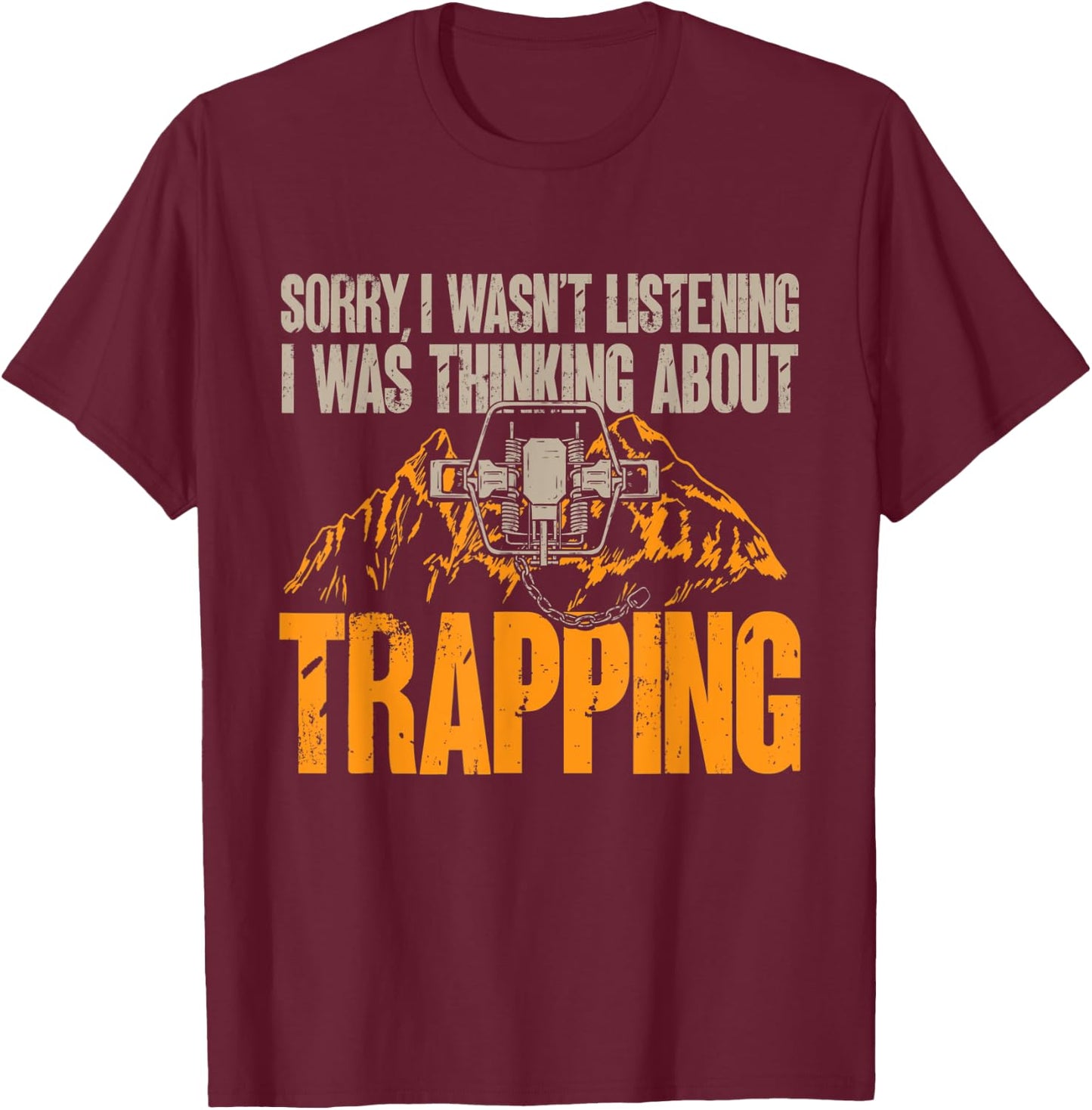 Trapping Trap Hunting Trapper T-Shirt - T-Shirt | Maroon
