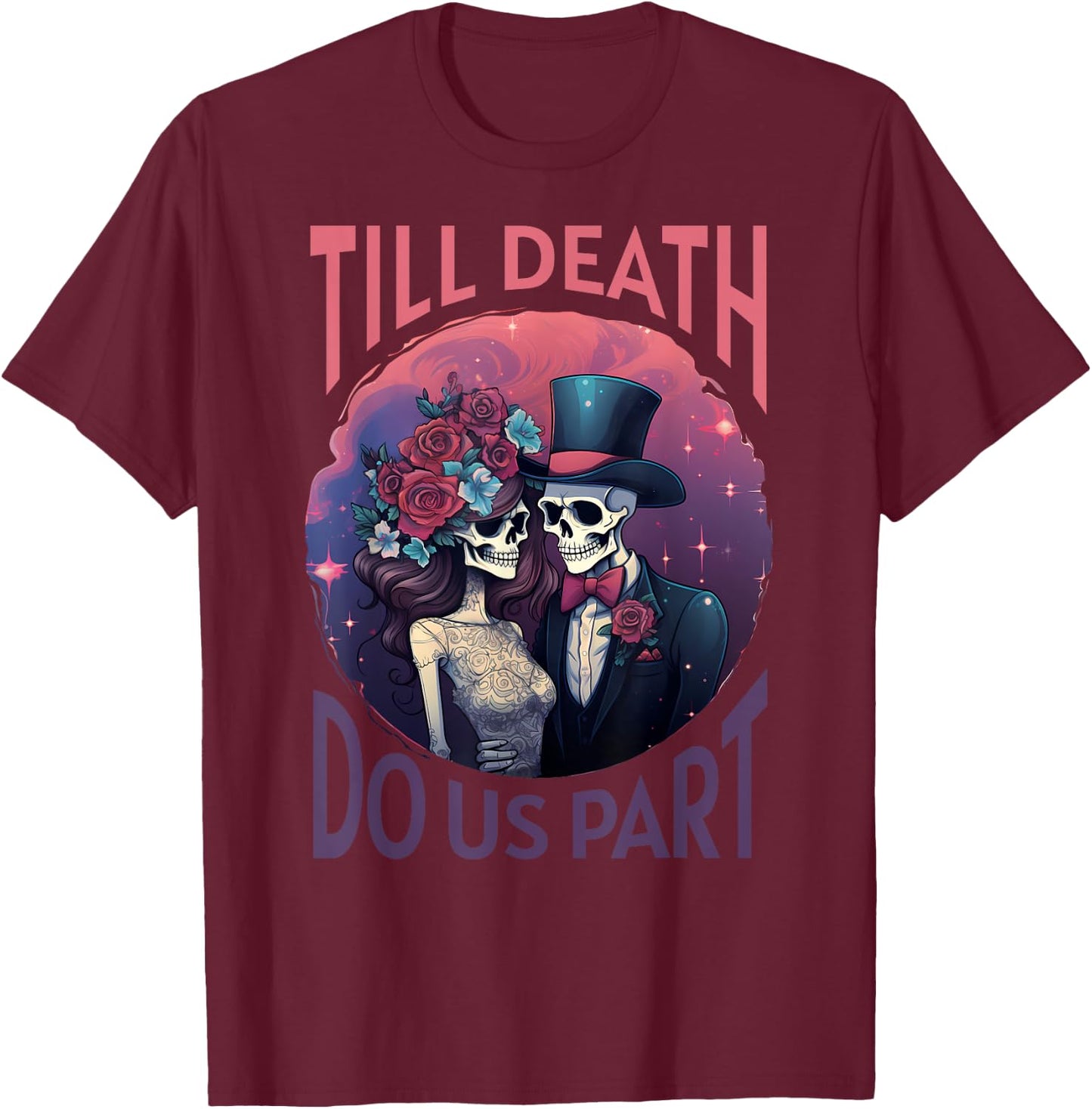 Skeleton Couple Wedding Till Death Do Us Part Halloween T-Shirt - T-Shirt | Maroon