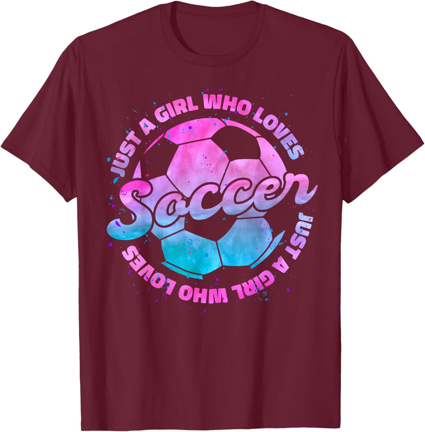 Just A Girl who Loves Soccer Football Girl Women Gift T-Shirt - T-Shirt | Maroon