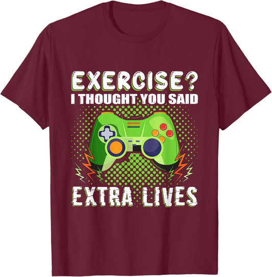 Gaming Funny Exercise I Thought You Said Extra Lives T-Shirt - T-Shirt | Maroon
