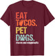 Eat Tacos Pet Dogs Tacos and Wigglebutts Retro T-Shirt - T-Shirt | Maroon