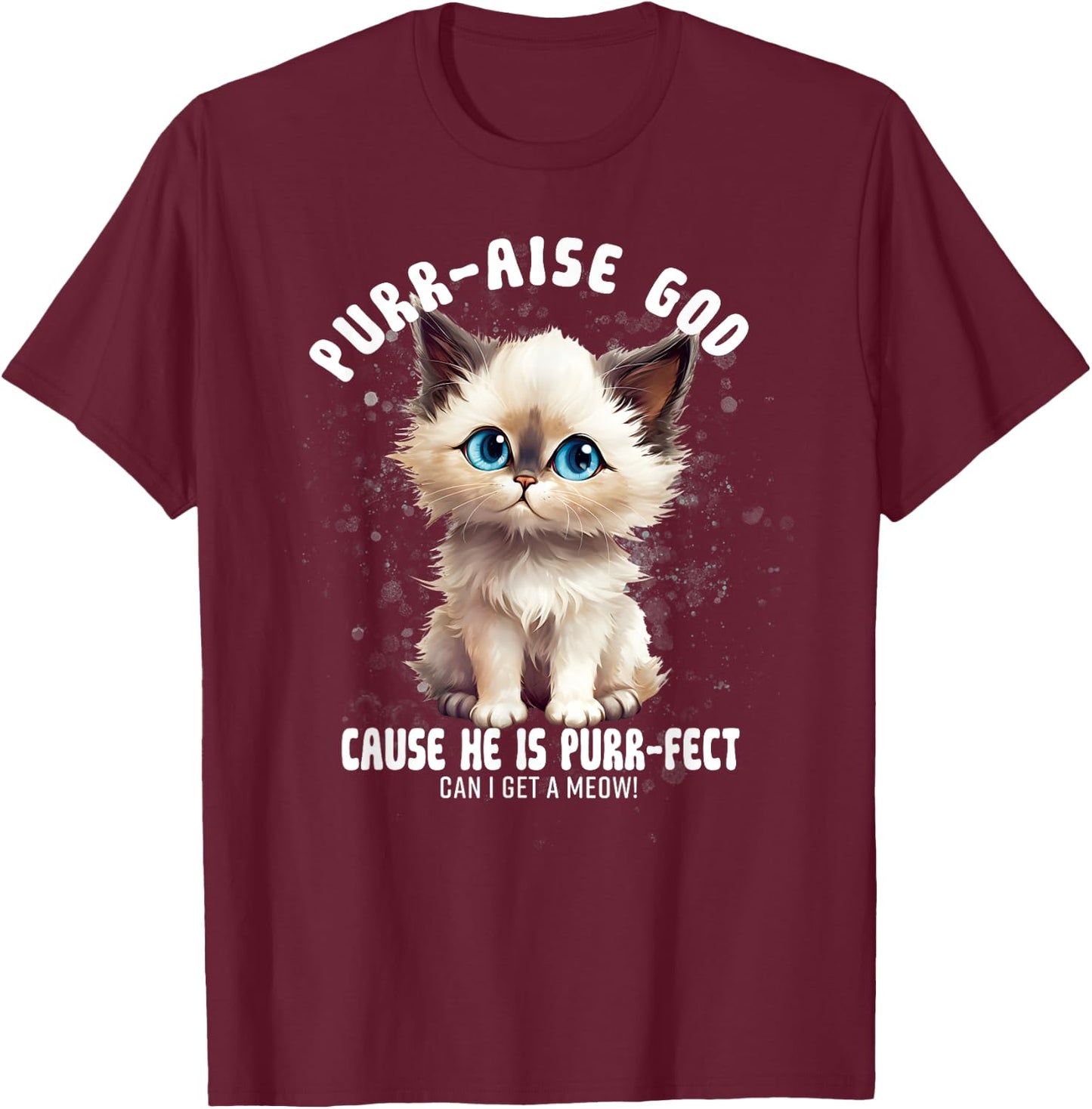 Purr-aise God He is Purr-fect Ragdall Cat Women T-Shirt - T-Shirt | Maroon