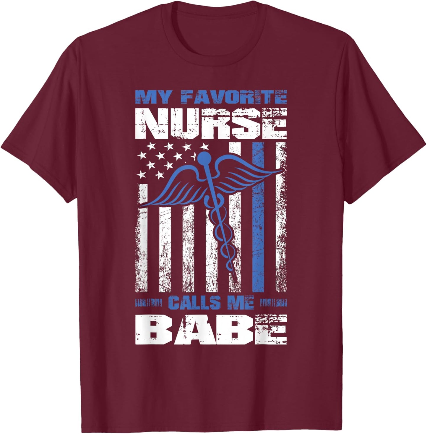 My Favorite Nurse Calls Me Babe American Flag Boyfriend T-Shirt - T-Shirt | Maroon