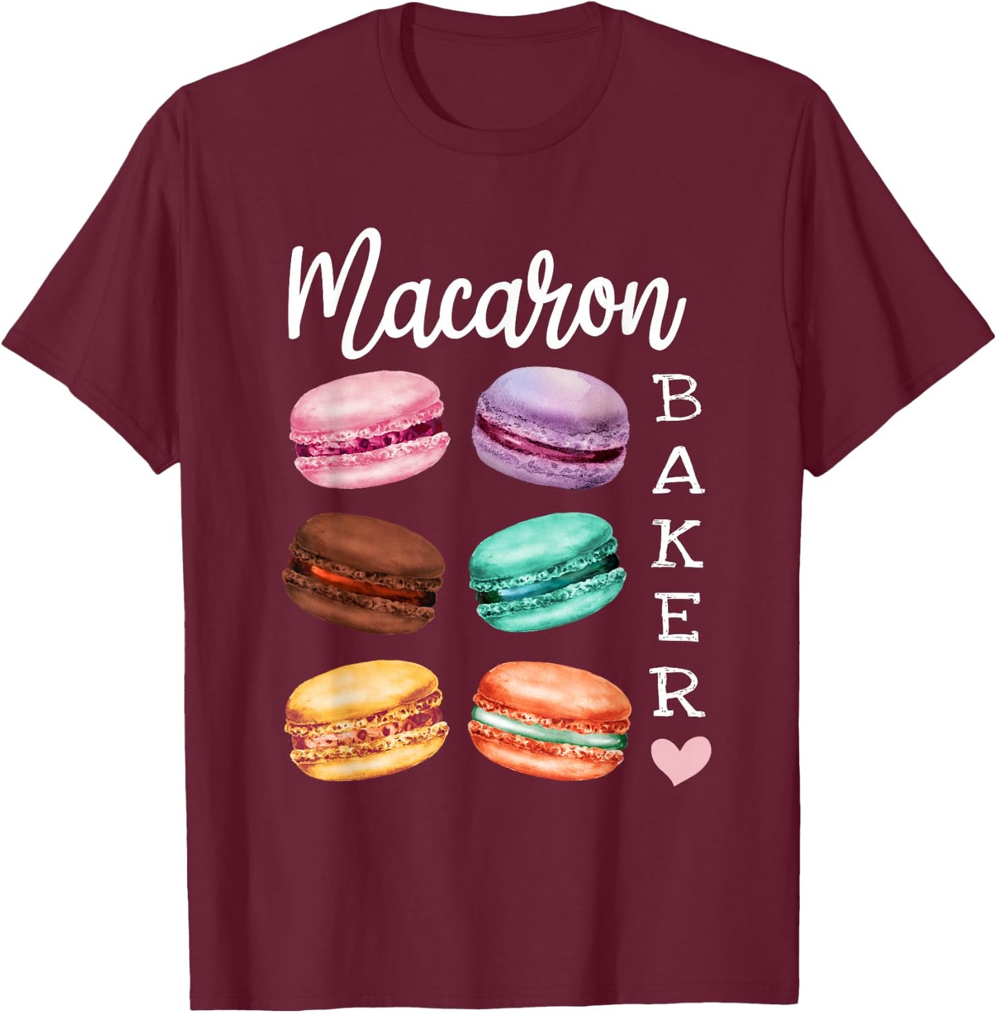 Macaron Baker a French Candy Dessert Lover as Macaron T-Shirt - T-Shirt | Maroon