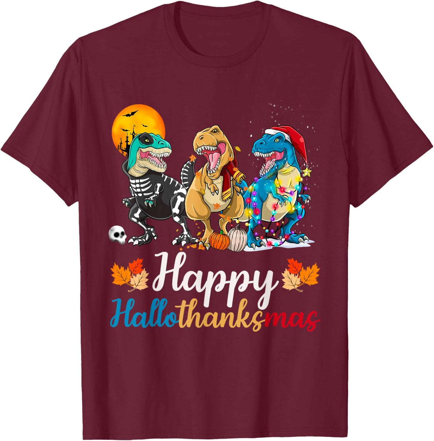 Halloween Thanksgiving Christmas Happy HalloThanksMas T rex T-Shirt - T-Shirt | Maroon