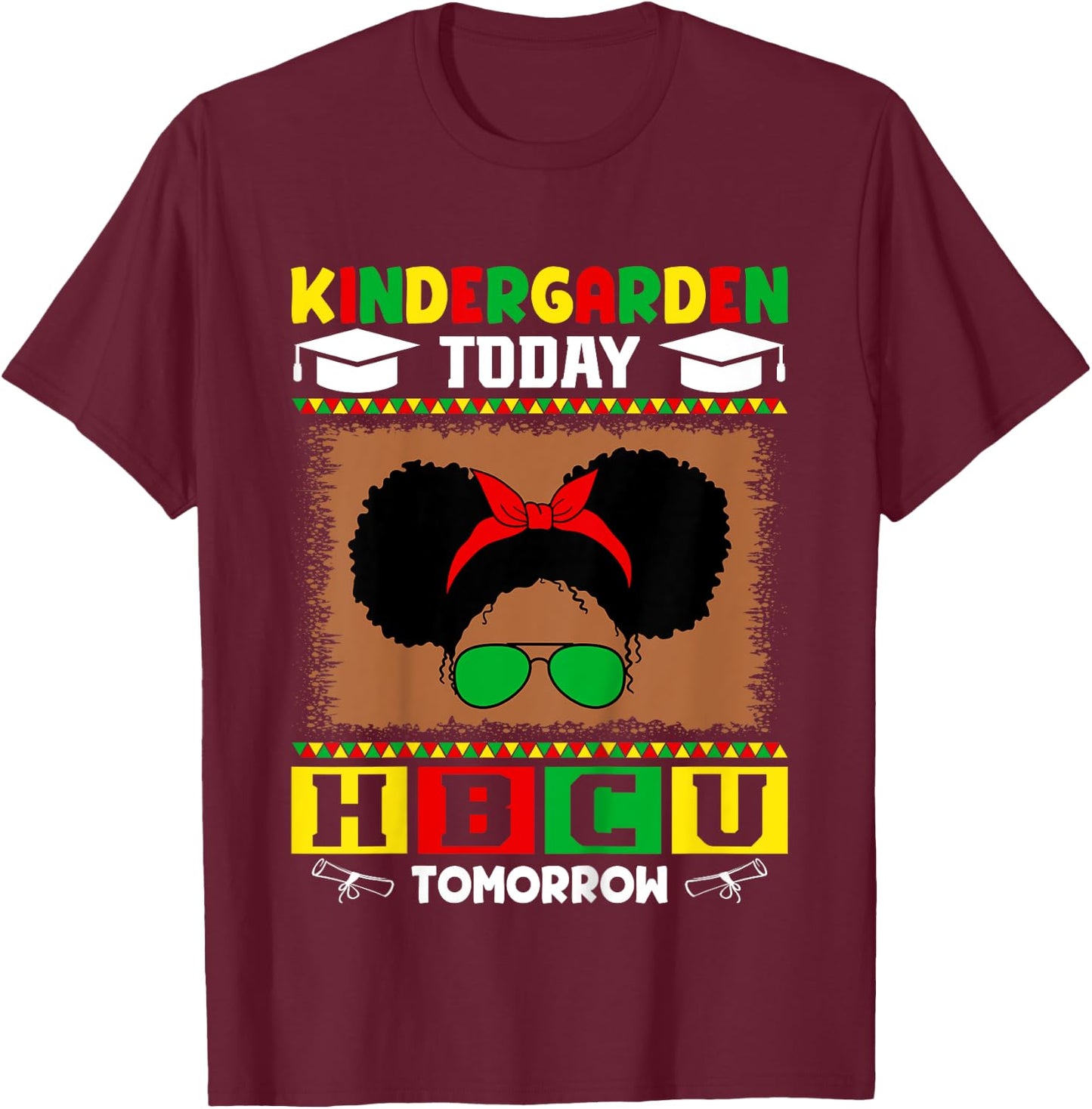 Kids Kindergarten Today HBCU Tomorrow Future HBCU Grad Kids T-Shirt - T-Shirt | Maroon