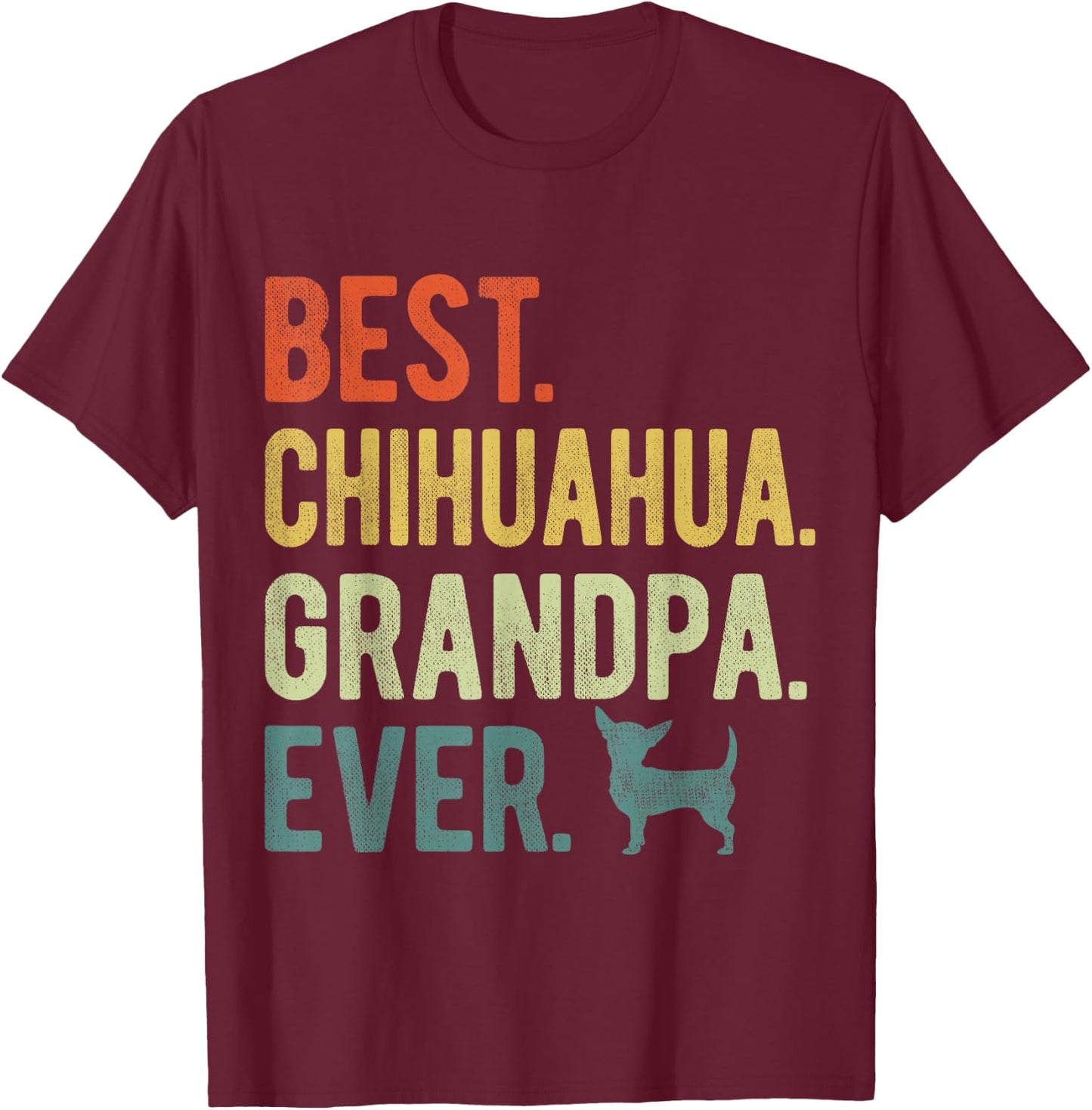Best Chihuahua Grandpa Ever Dog Lovers Father's Day T-Shirt - T-Shirt | Maroon