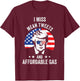 I Miss Mean Tweets And Affordable Gas Funny Pro Trump Fans T-Shirt - T-Shirt | Maroon