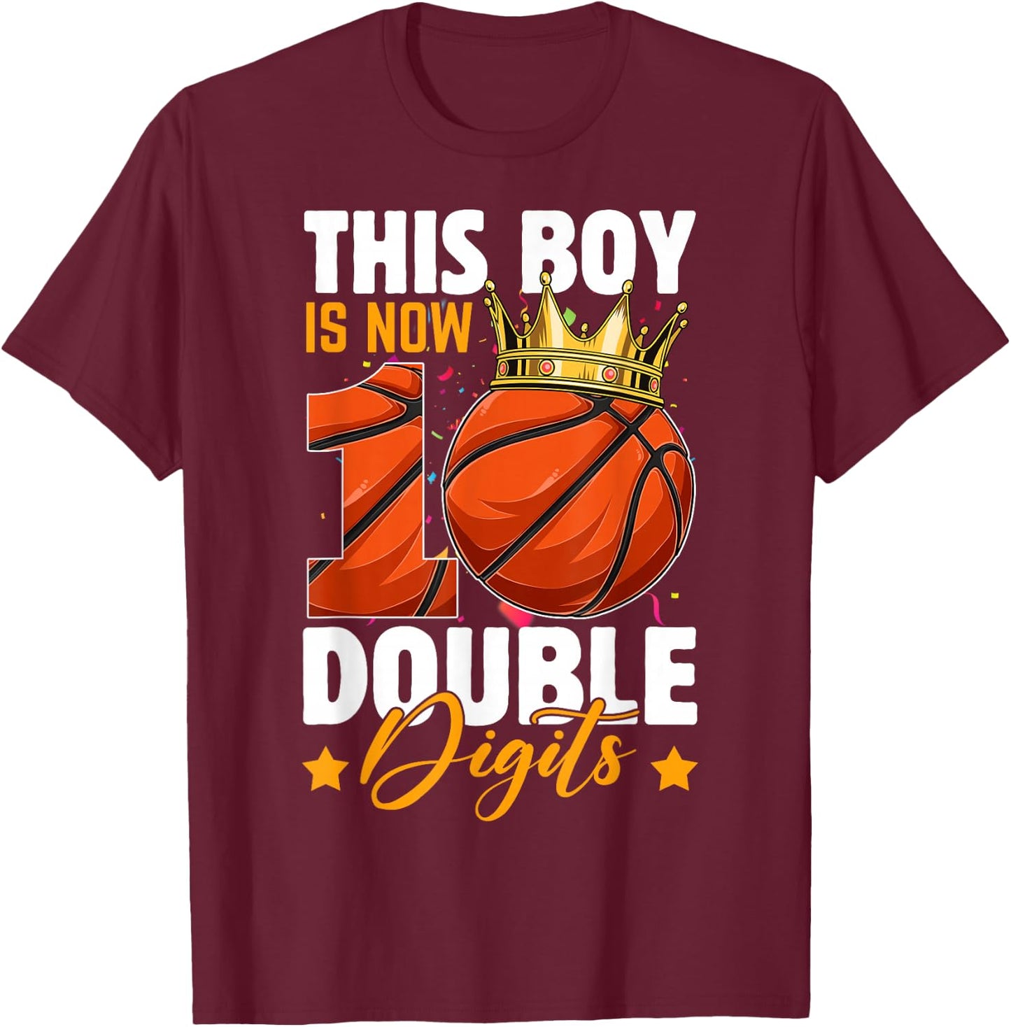 This Boy Now 10 Double Digits Basketball 10 Years Old Bday T-Shirt - T-Shirt | Maroon