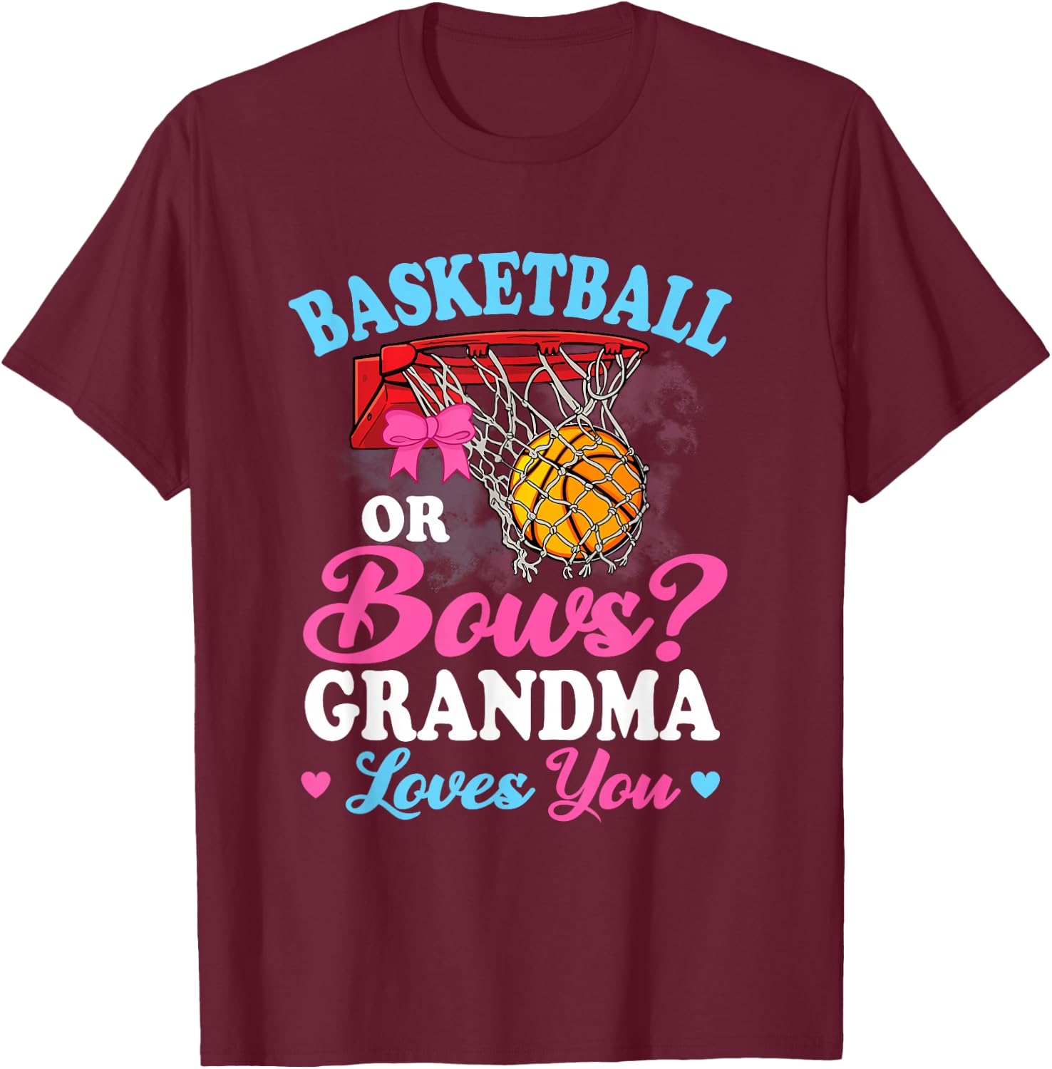 Basketball Or Bows Grandma Loves You Gender Baby Reveal T-Shirt - T-Shirt | Maroon