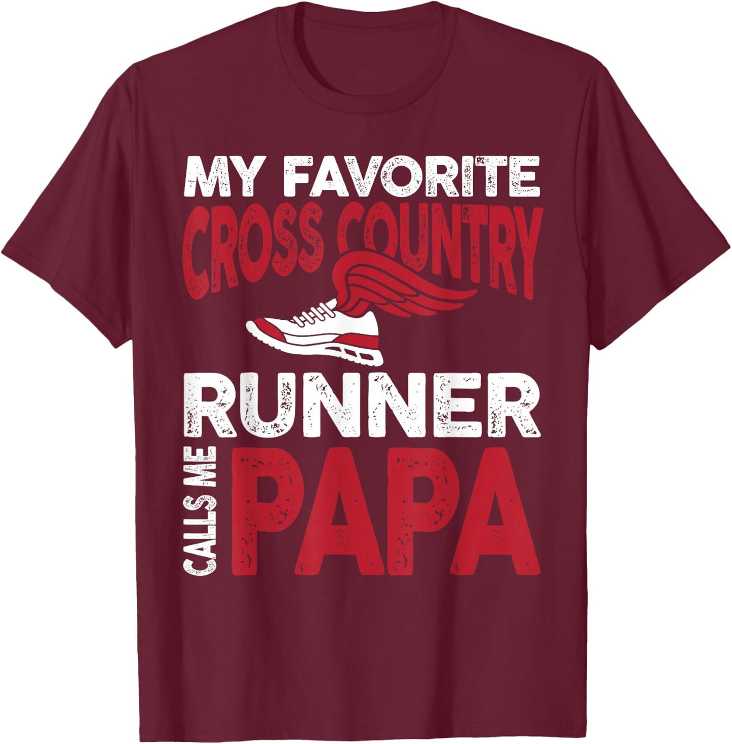 My Favorite Cross Country Runner Calls Me Papa Family T-Shirt - T-Shirt | Maroon