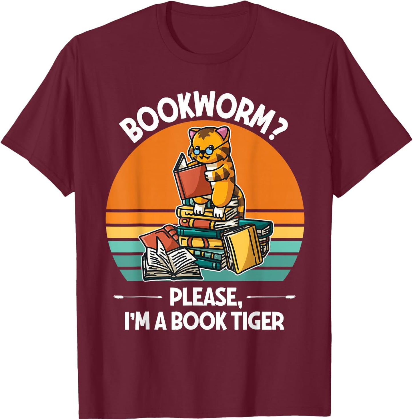 Bookworm Please I'm A Book Tiger T-Shirt - T-Shirt | Maroon