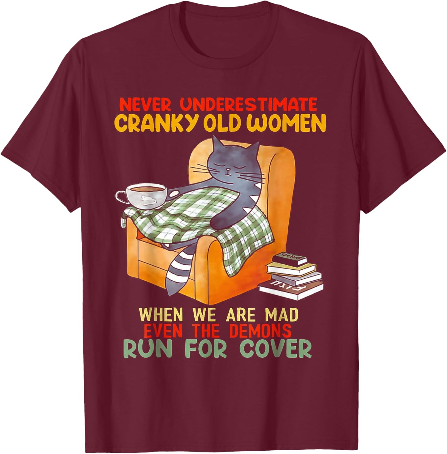 Cat Never Underestimate Cranky Old Women T-Shirt - T-Shirt | Maroon