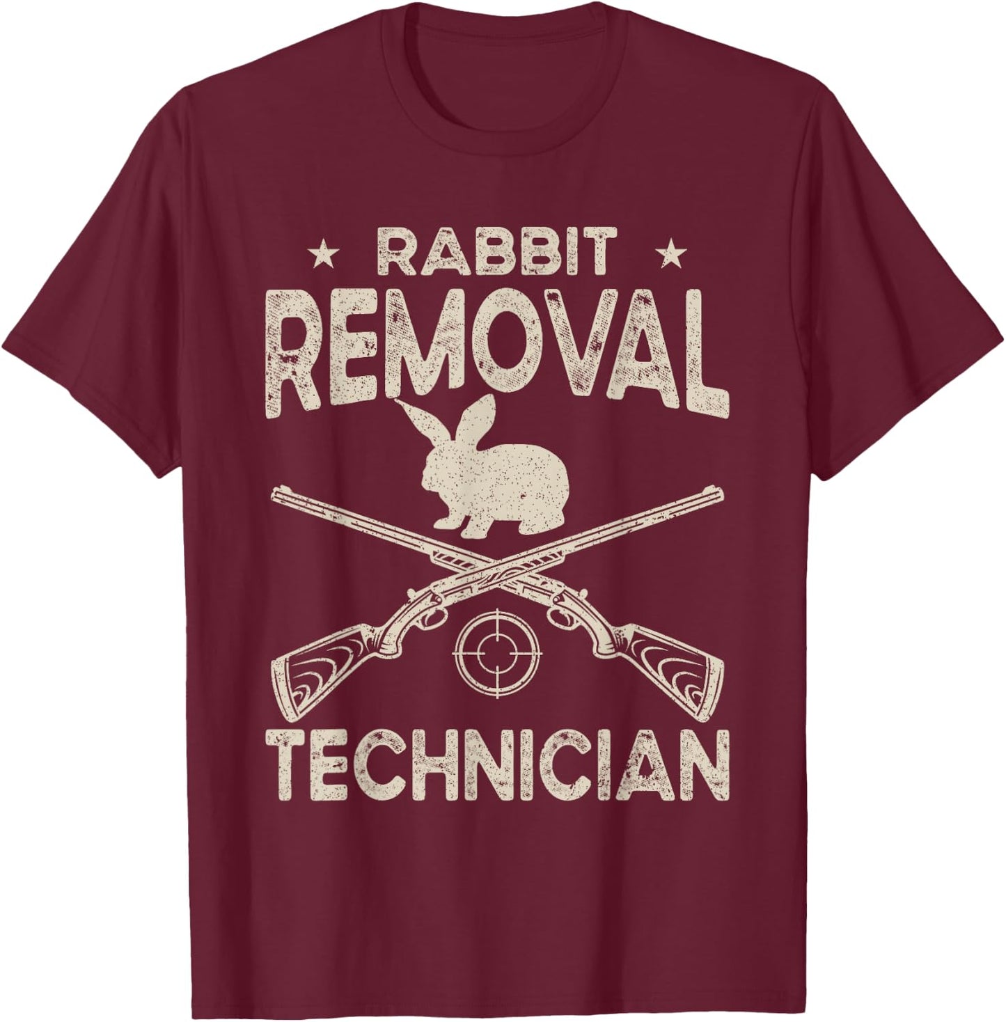 Funny Rabbit Hunting Rabbit Hunter Rabbit Removal Technician T-Shirt - T-Shirt | Maroon