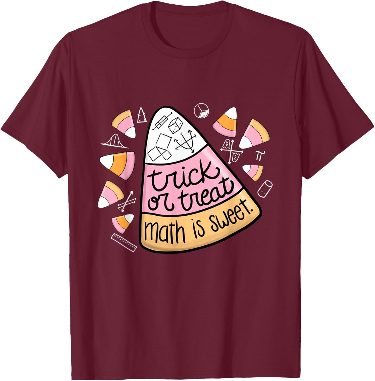 Trick or Treat Halloween Math is Sweet Candy Corn Funny T-Shirt - T-Shirt | Maroon