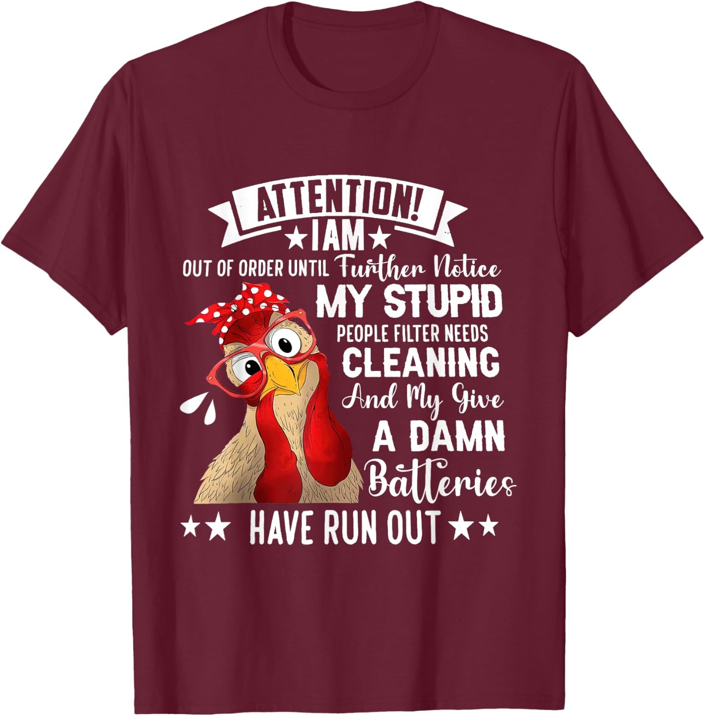 Chicken Attention I Am Out Of Order Until Further Notice T-Shirt - T-Shirt | Maroon