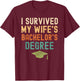 I Survived My wife's bachelor's Degree graduation vintage T-Shirt - T-Shirt | Maroon