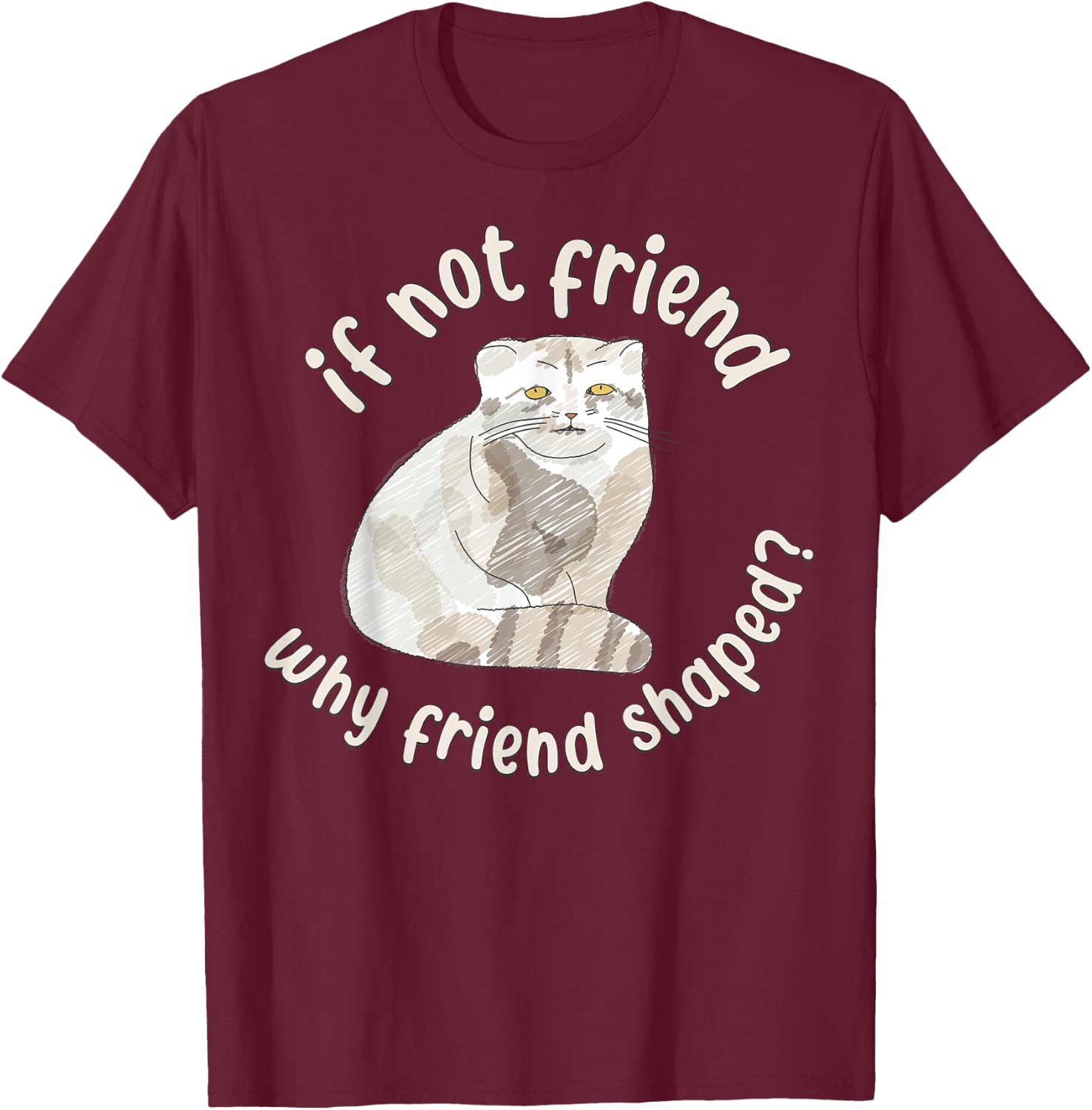 If not friend, why friend shaped? Pallas Cat Fren Women T-Shirt - T-Shirt | Maroon