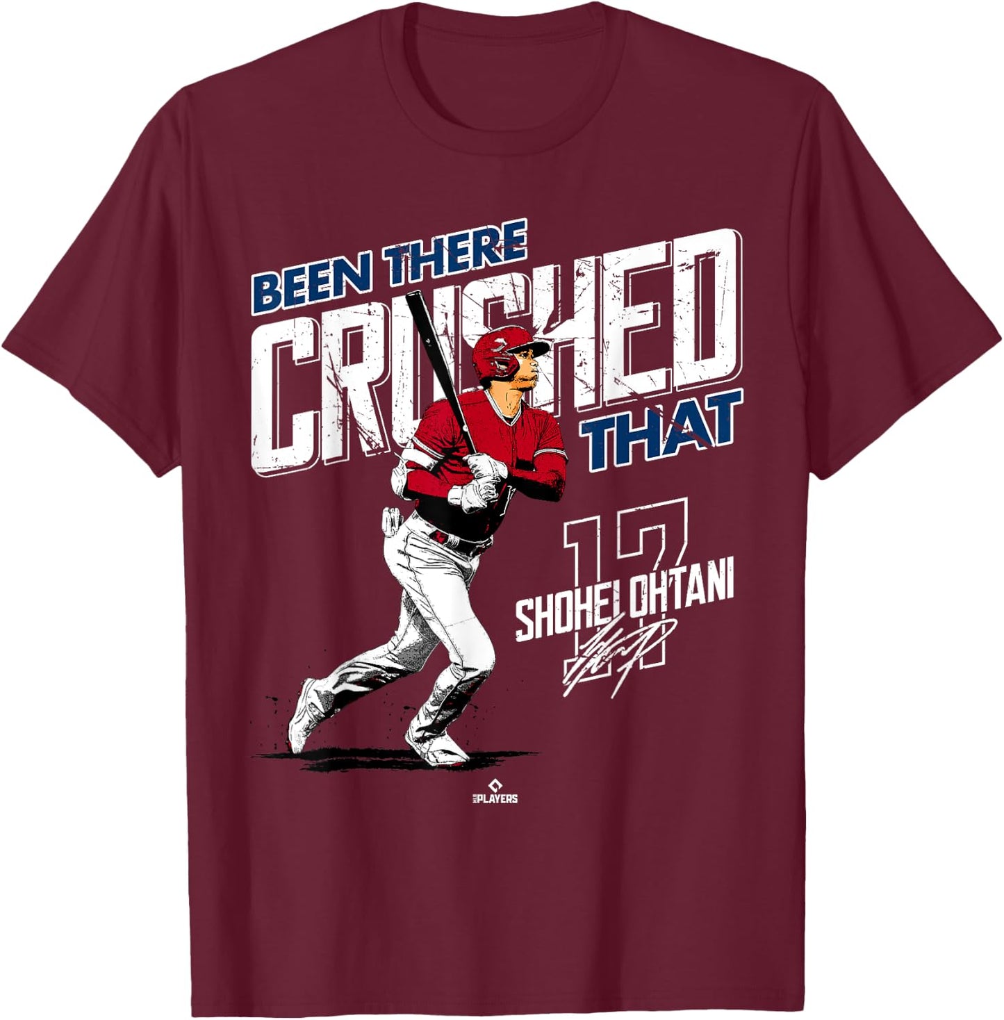 Been There Crushed That Shohei Ohtani Los Angeles MLBPA T-Shirt - T-Shirt | Maroon