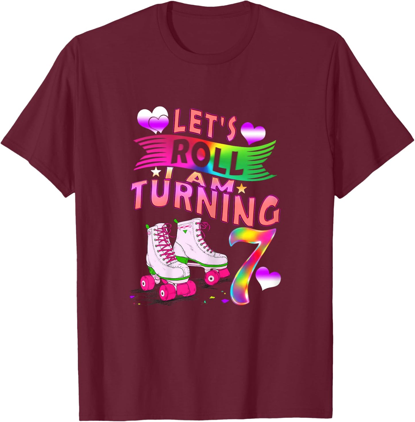 Let's Roll I Am Turning 7 Roller Skate 7th Birthday Rolling T-Shirt - T-Shirt | Maroon