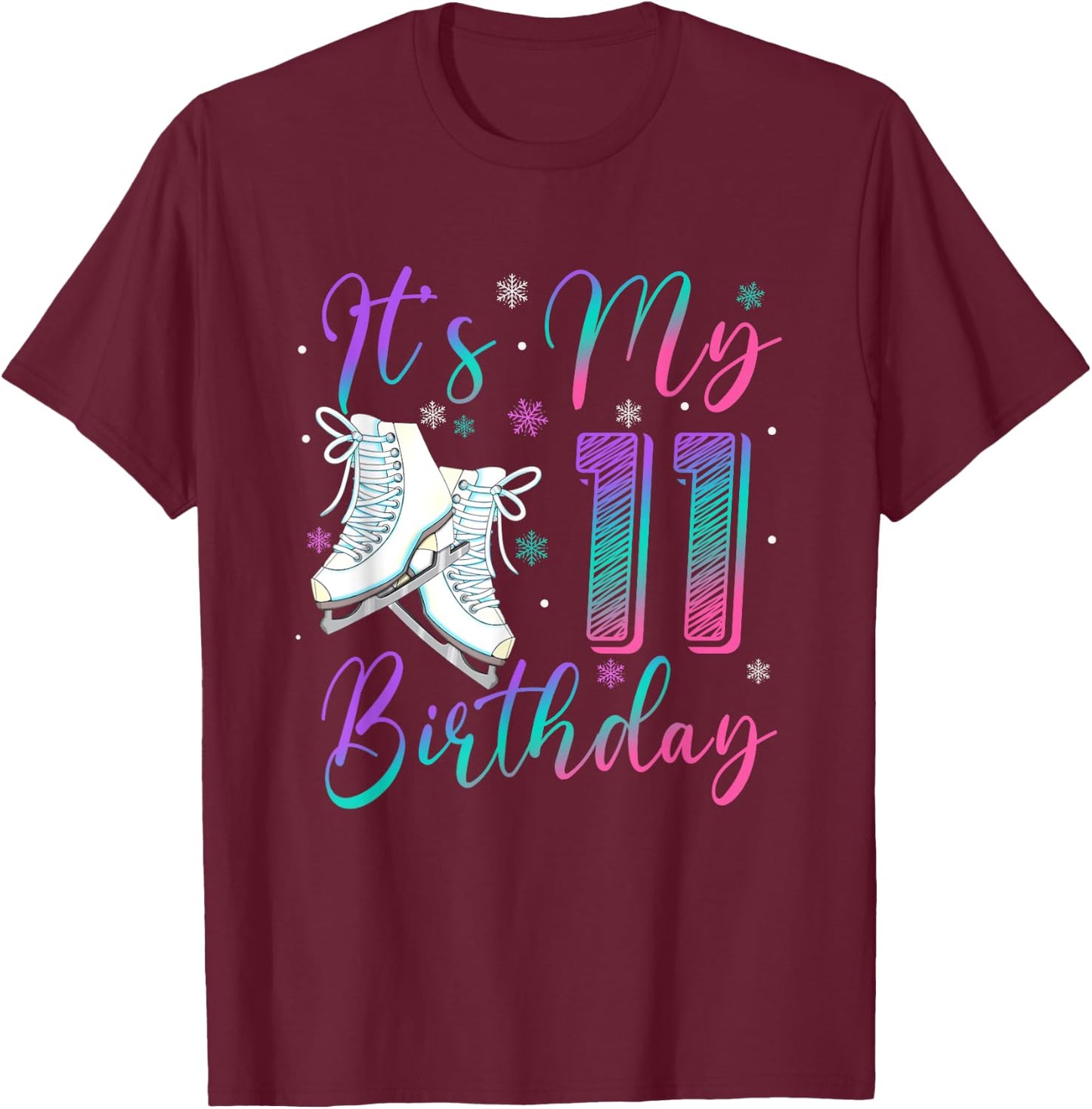 Ice Skating Birthday Girl 11 Year Old It's My 11th Birthday T-Shirt - T-Shirt | Maroon