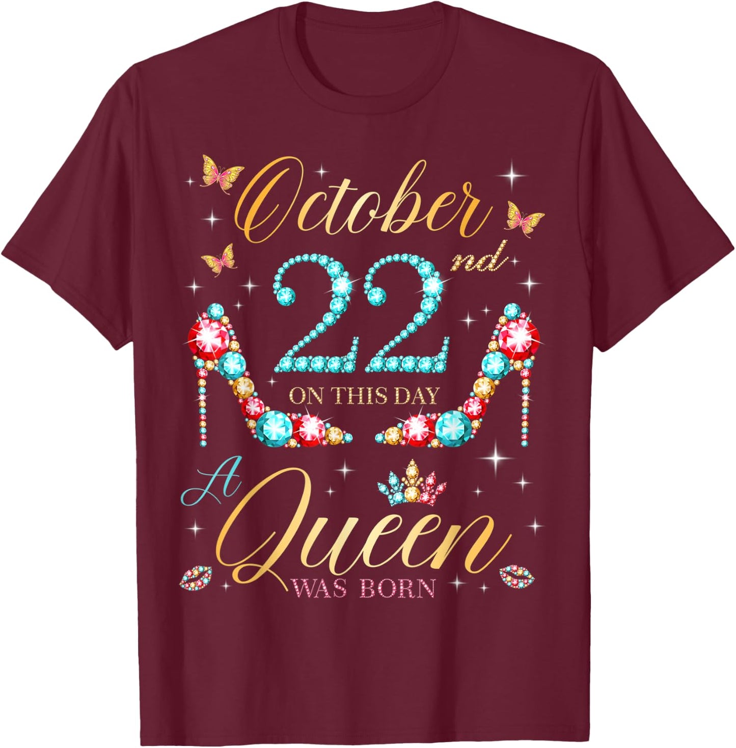 On October 22nd A Queen Was Born on October 22 Birthday T-Shirt - T-Shirt | Maroon