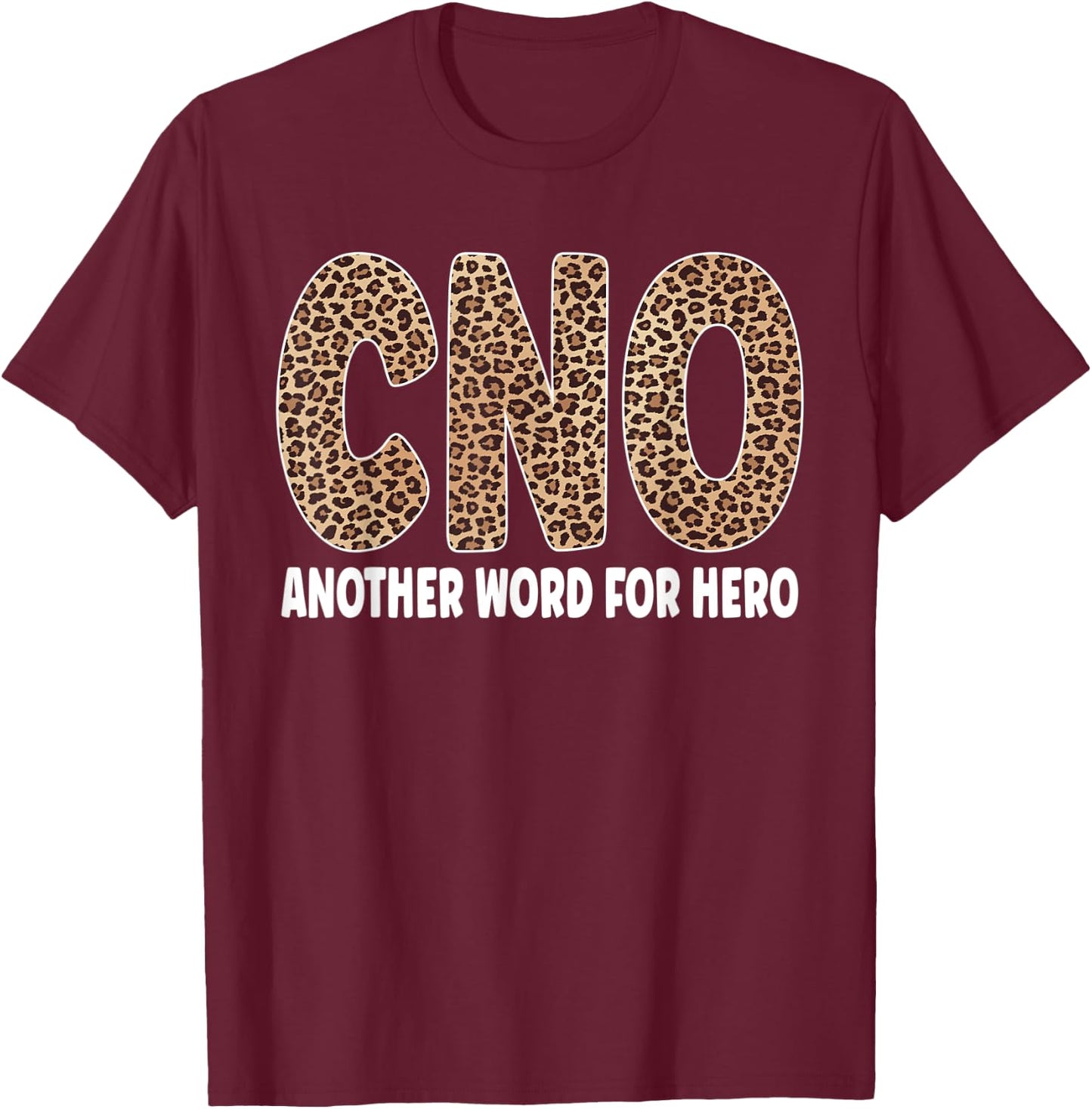 CNO Leopard Nurse Life Chief Nursing Officer T-Shirt - T-Shirt | Maroon