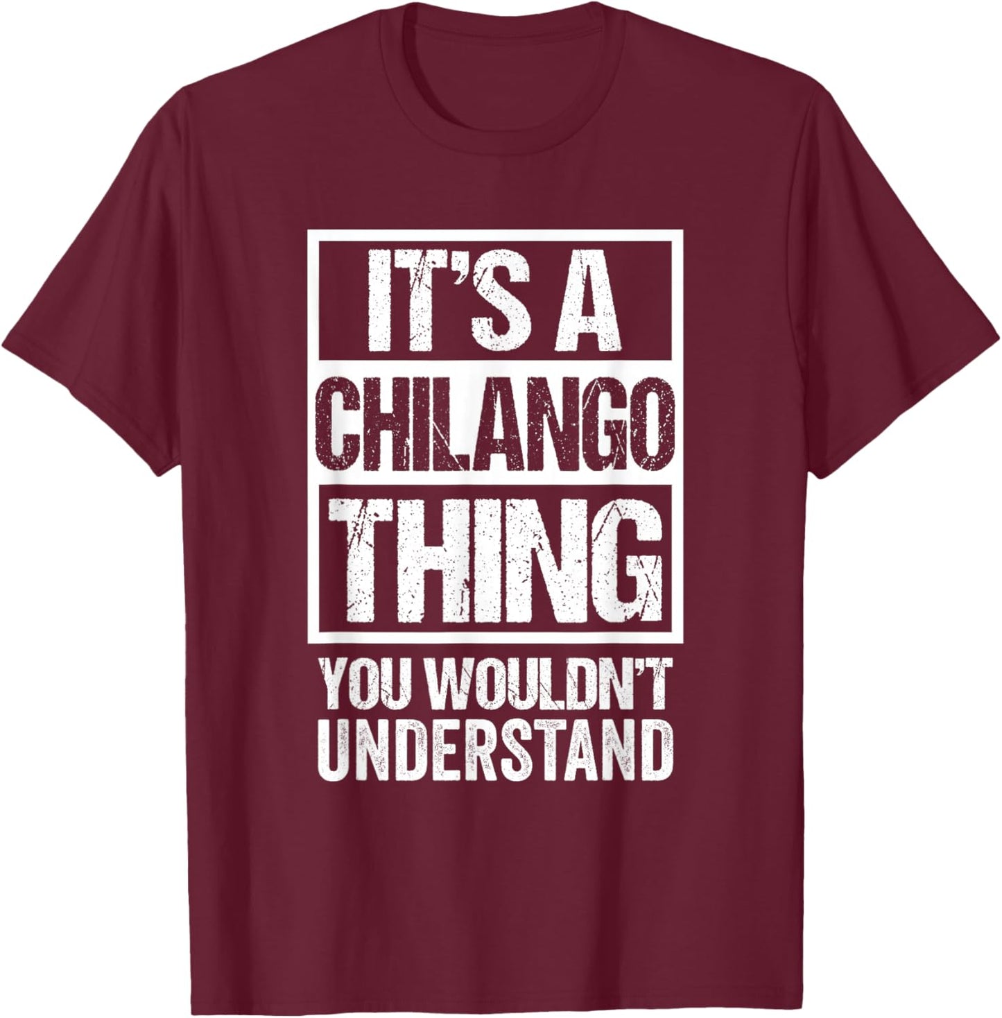 It's A Chilango Thing You Wouldn't Understand Mexico City T-Shirt - T-Shirt | Maroon
