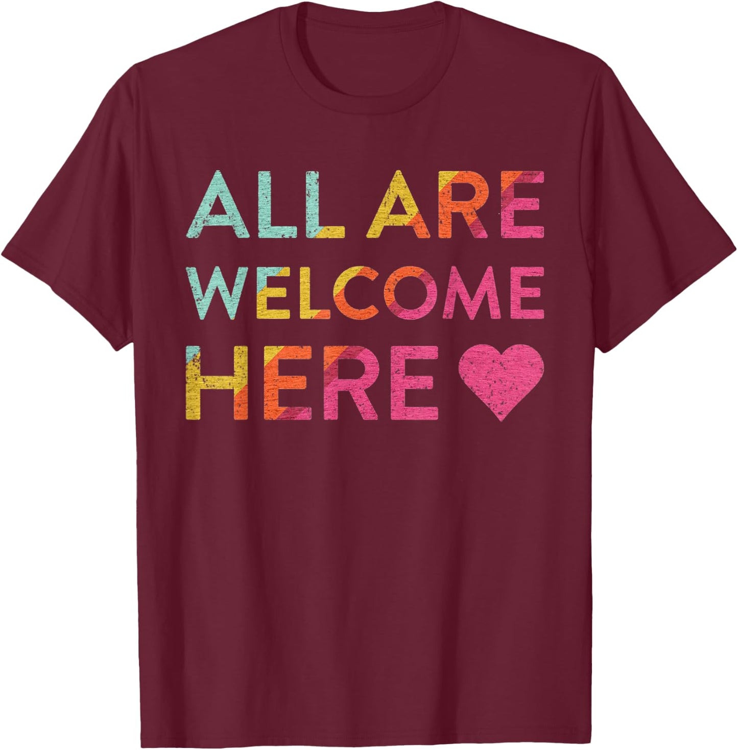 Vintage All Are Welcome Here T-Shirt - T-Shirt | Maroon