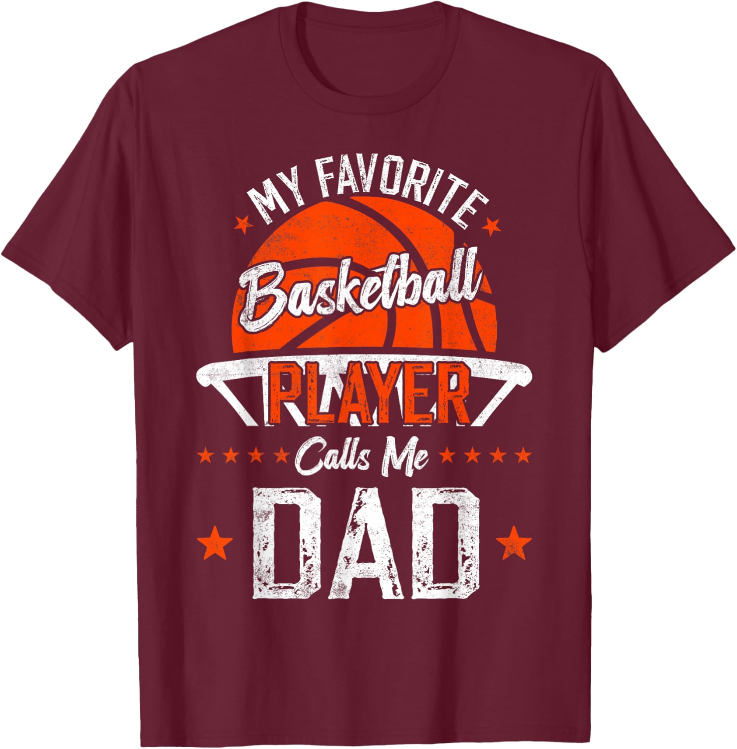 my favorite Basketball player calls me dad funny Basketball T-Shirt - T-Shirt | Maroon