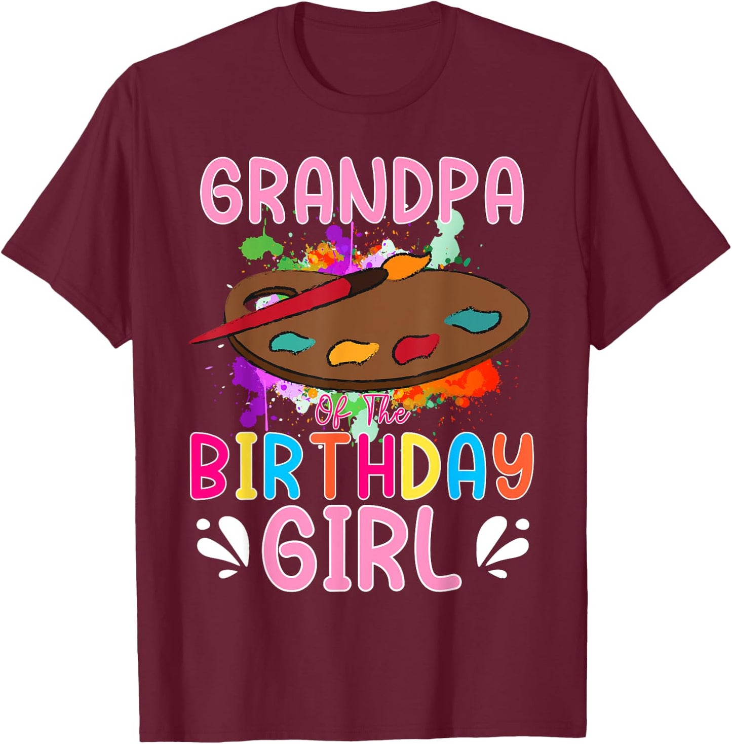 Grandpa of The Birthday Girl Kids Painting Art Paint Family T-Shirt - T-Shirt | Maroon