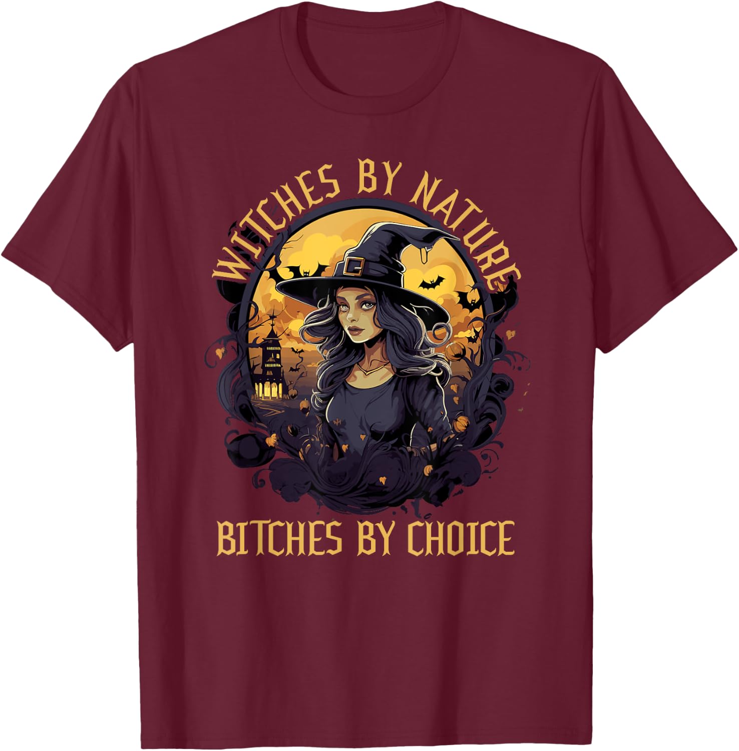 Witches by Nature Bitches by Choice Halloween Funny T-Shirt - T-Shirt | Maroon