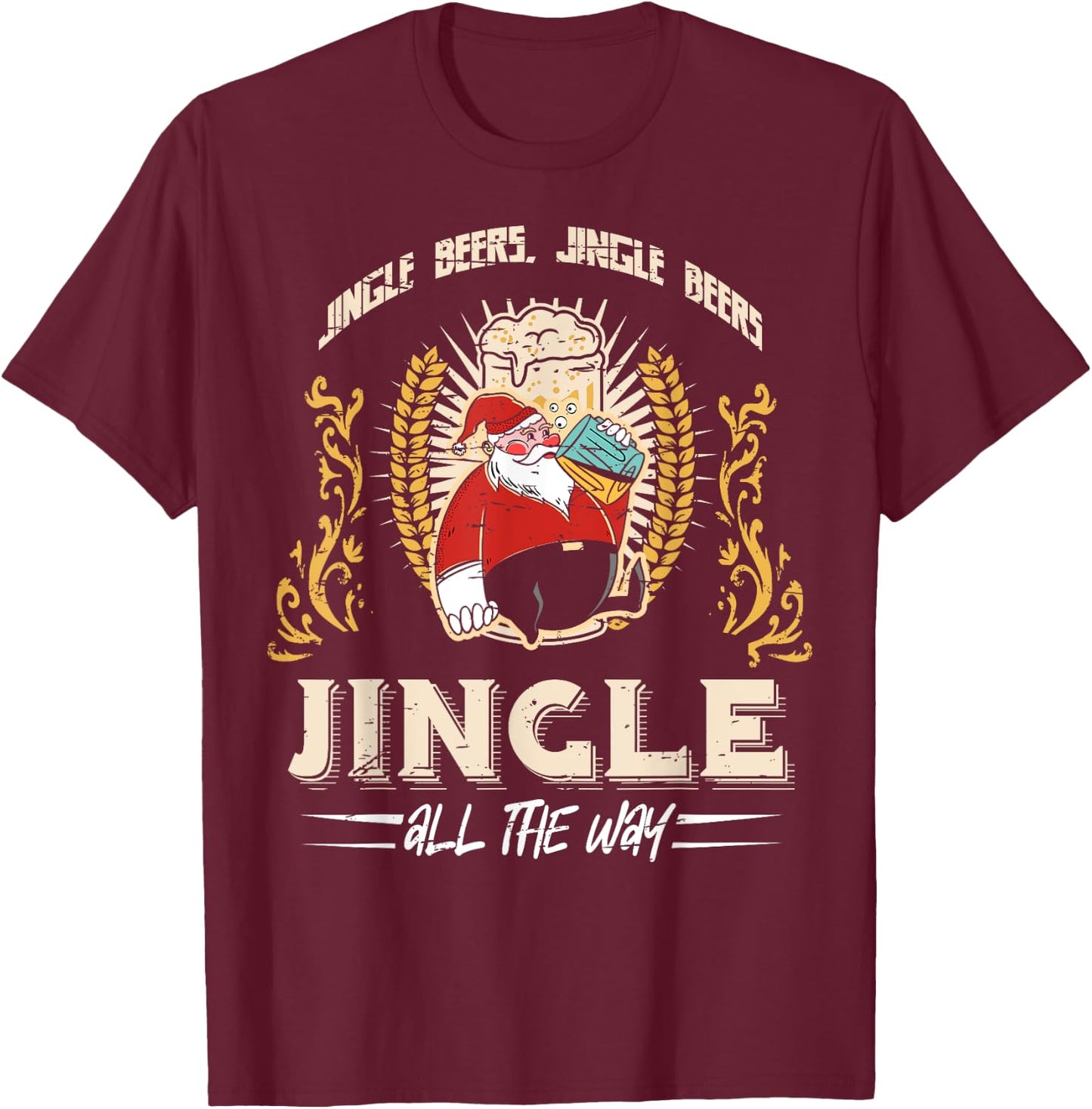 Jingle Beers Jingle All The Way Christmas Alcohol T-Shirt - T-Shirt | Maroon