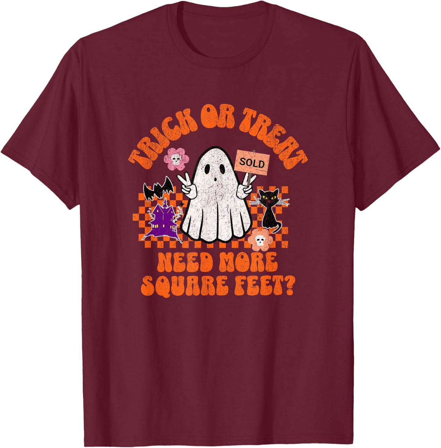 Trick or Treat Need More Square Feet for Female Realtors T-Shirt - T-Shirt | Maroon