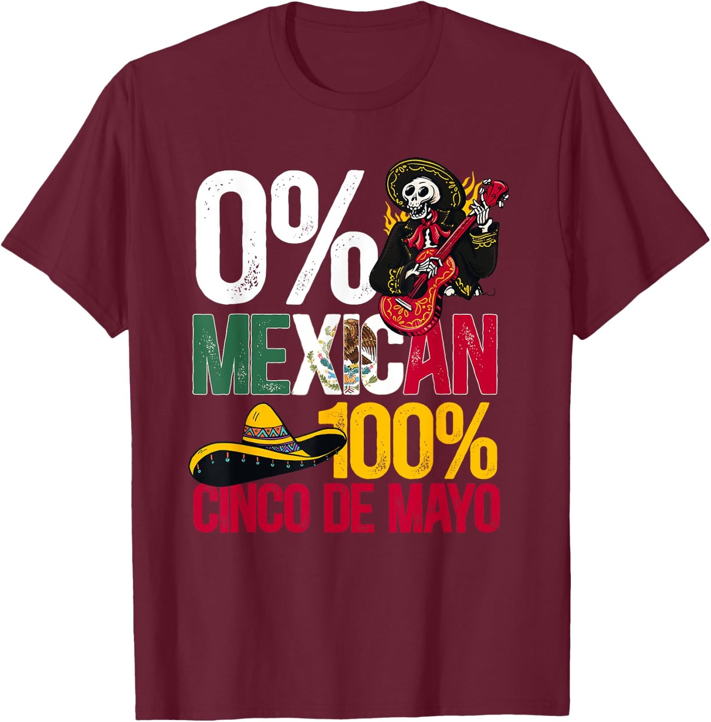 0% Mexican 100% Cinco De Mayo Mexico Festival T-Shirt - T-Shirt | Maroon