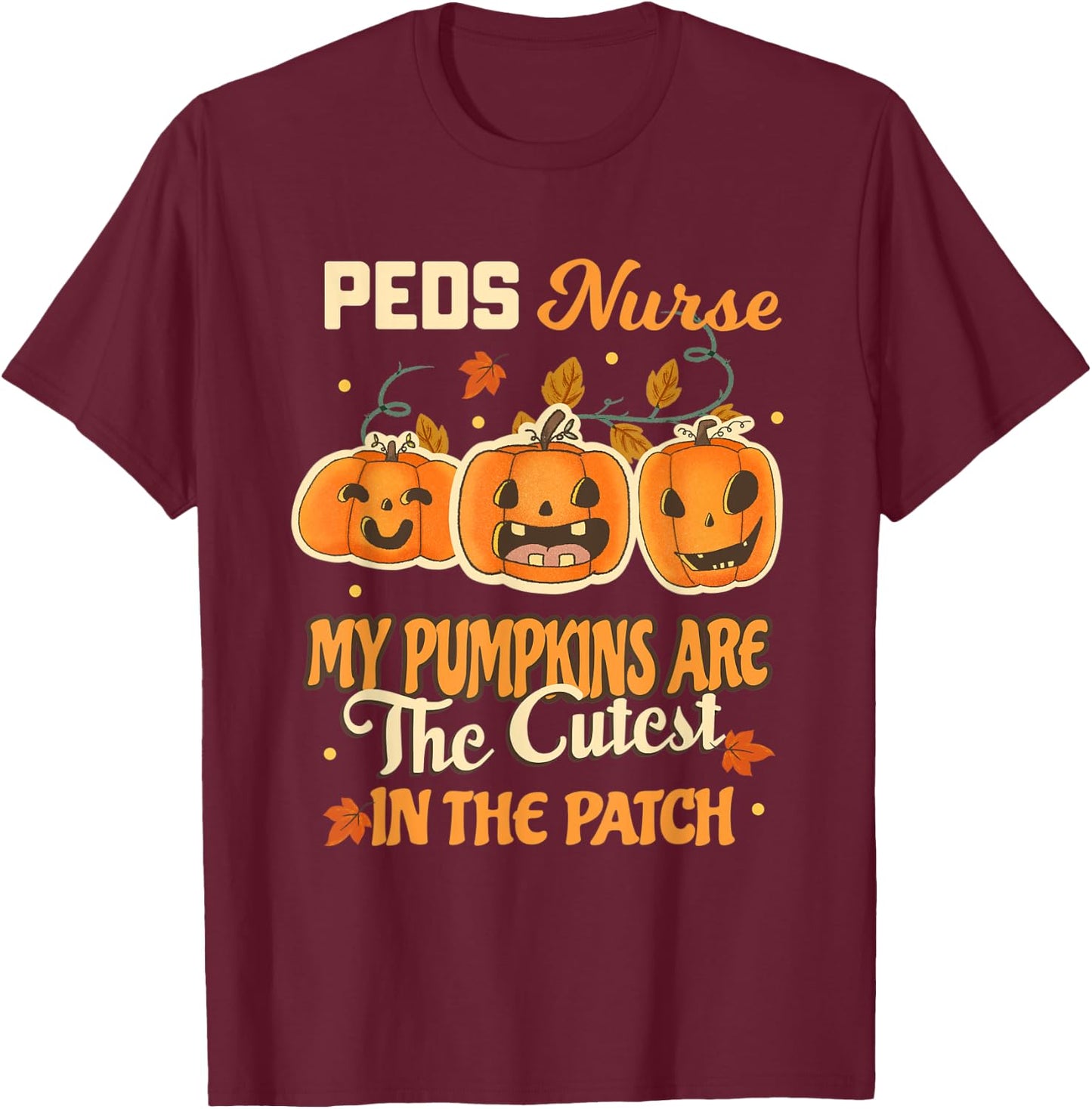 PEDS Nurse Cute Pumpkins Funny Pediatric Nurses Halloween T-Shirt - T-Shirt | Maroon