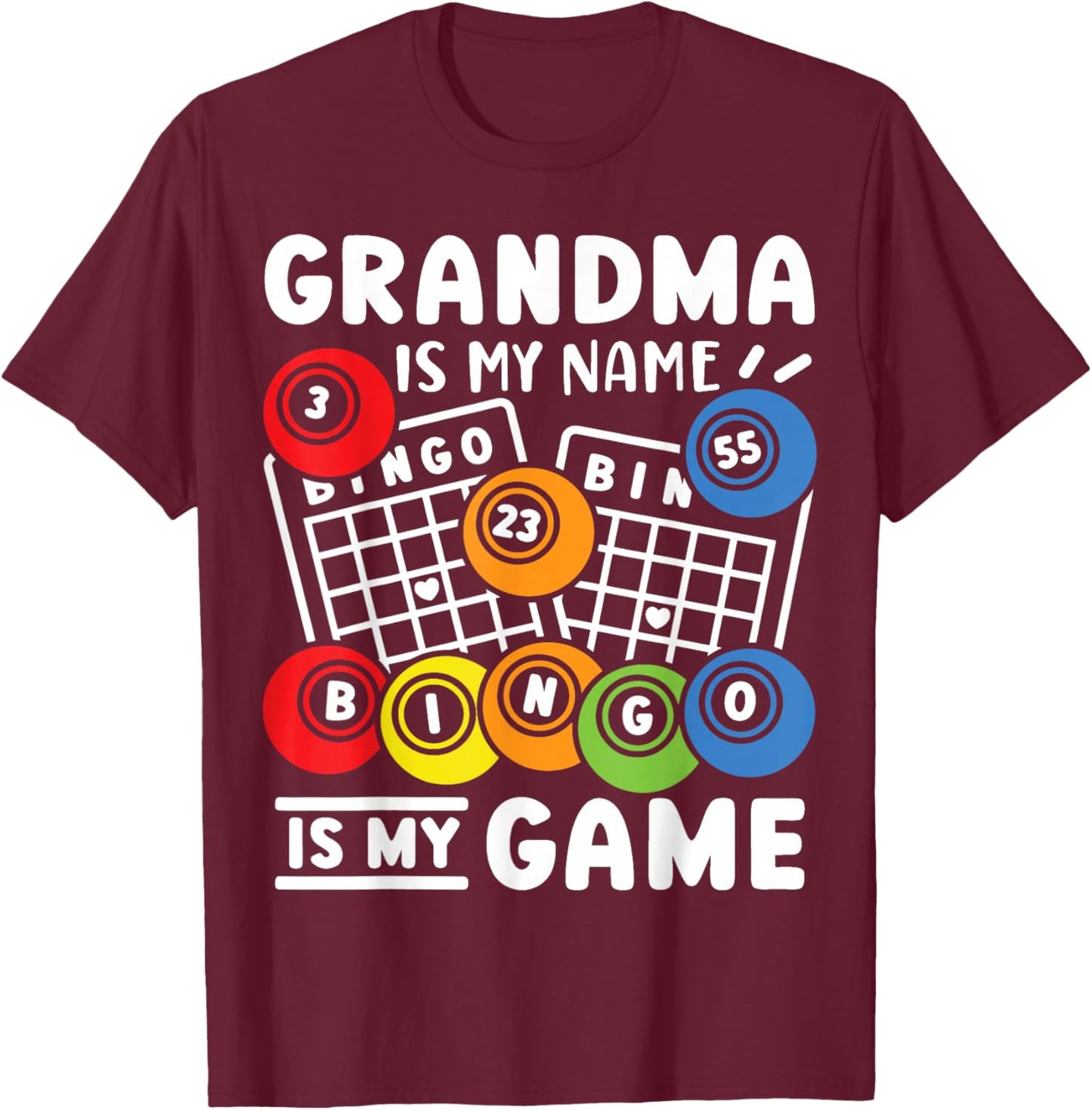 Bingo Grandma Is My Name And Bingo Is My Game T-Shirt - T-Shirt | Maroon