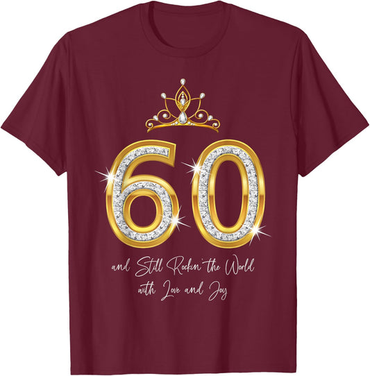 60 And Still Rockin' The World with Love and Joy 60th Bday T-Shirt - T-Shirt | Maroon