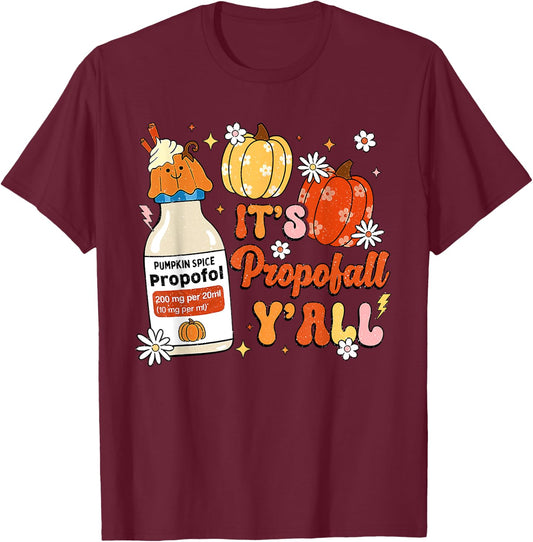 Halloween ICU Nurse Its Propofall Y'all CRNA Icu Fall Autumn T-Shirt - T-Shirt | Maroon