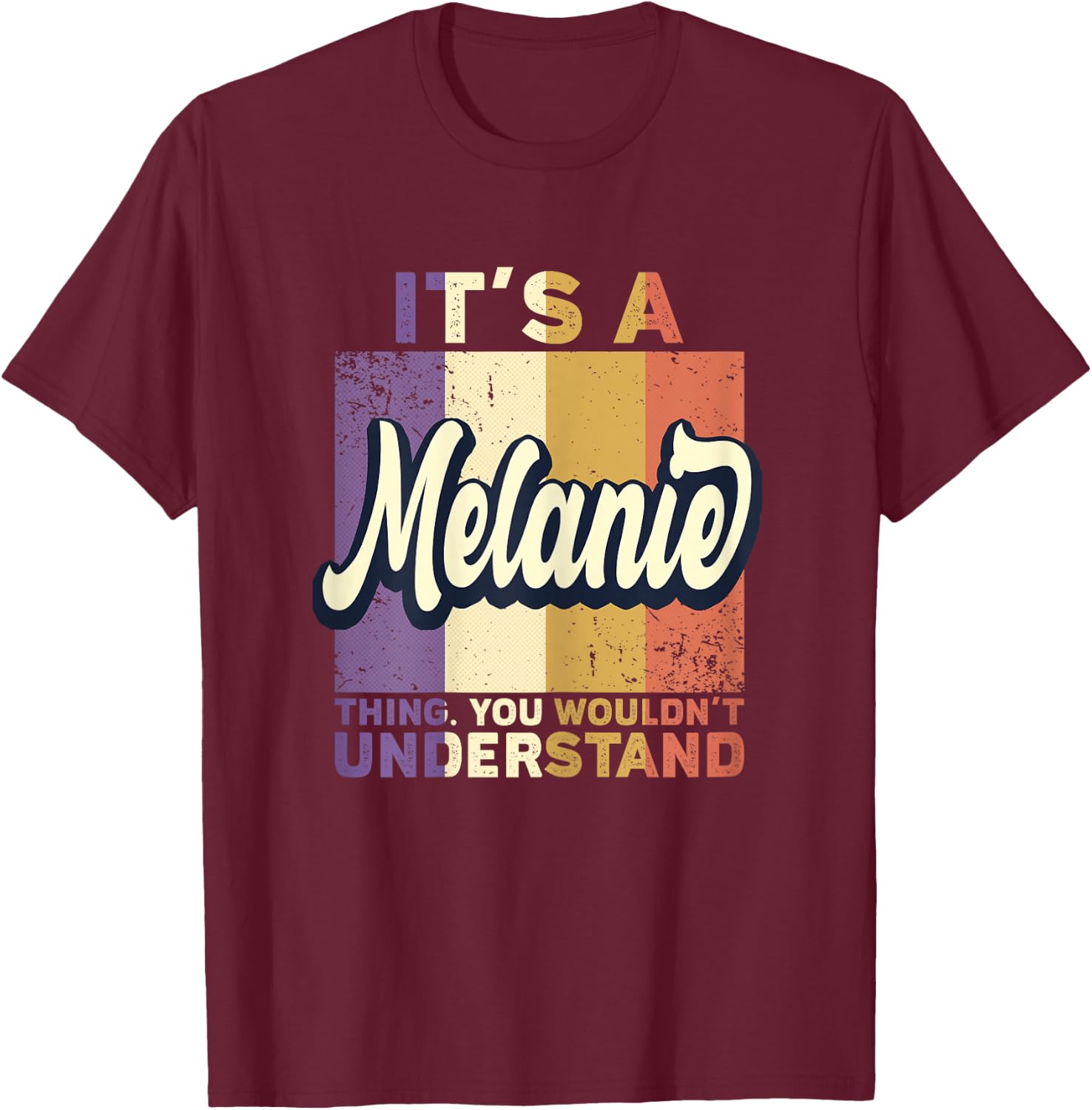Name Melanie - It's A Melanie Thing T-Shirt - T-Shirt | Maroon