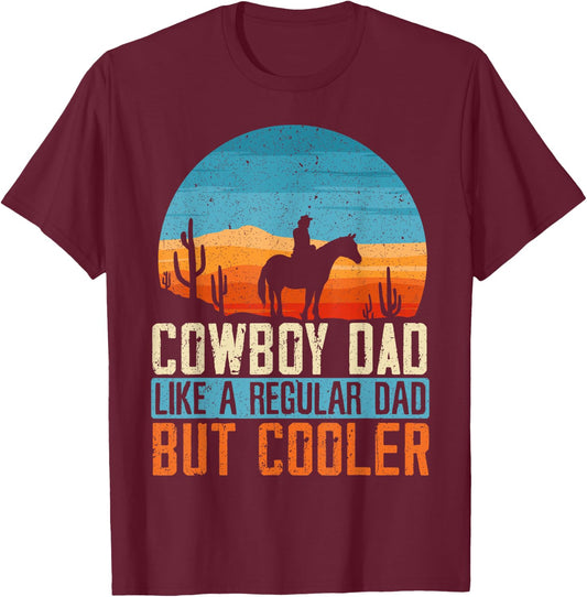 Cowboy Dad Like A Regular Dad But Cooler Fathers Day T-Shirt - T-Shirt | Maroon