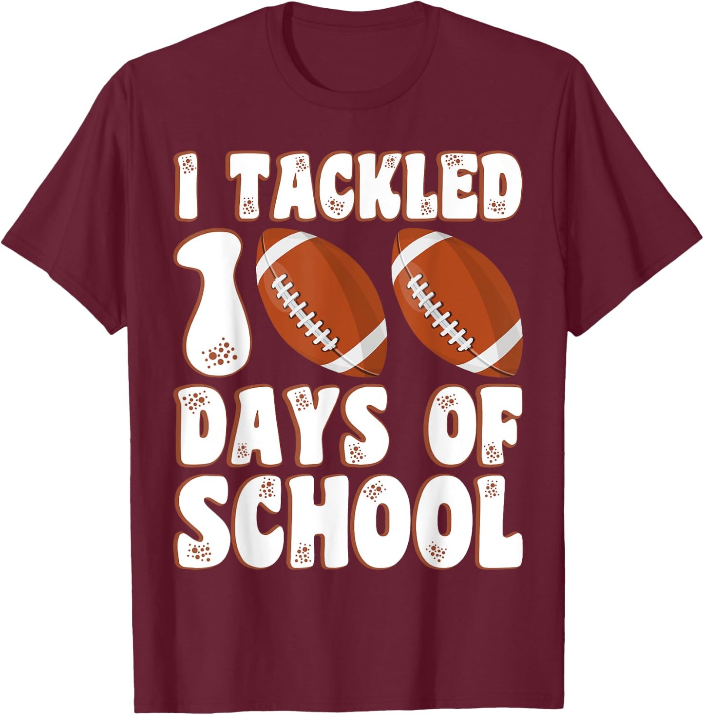 100 Day Of School I Tackled 100 Days Of School Boys Football T-Shirt - T-Shirt | Maroon