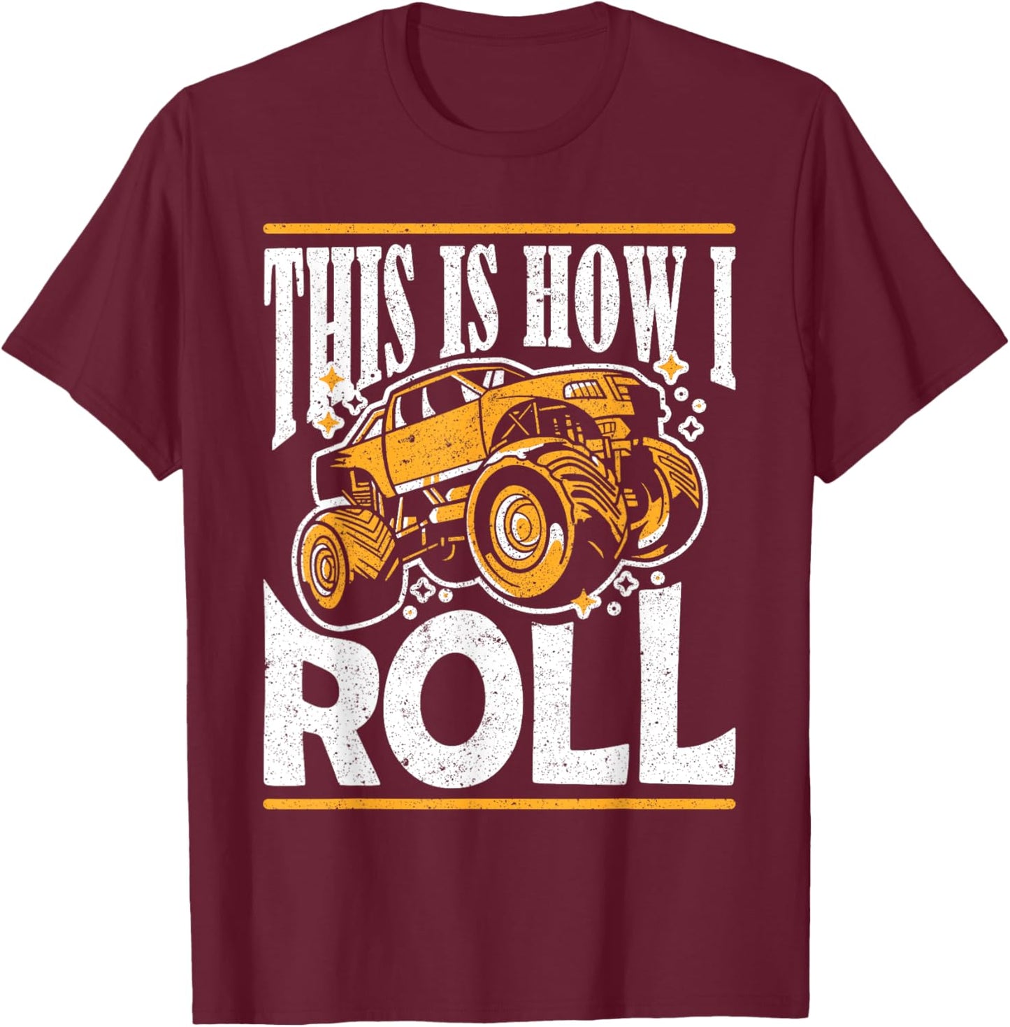 This Is How I Roll Monster Truck Show T-Shirt - T-Shirt | Maroon