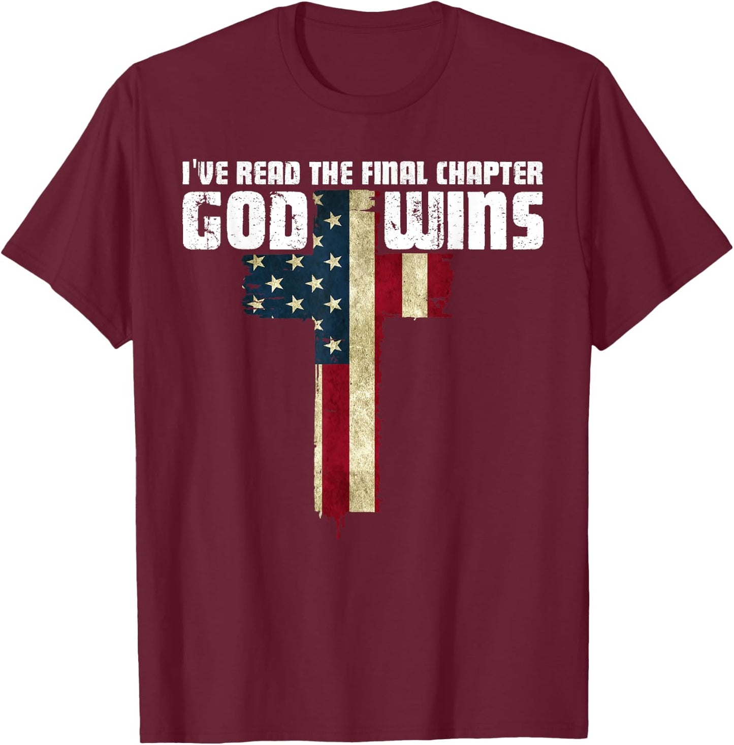 God Wins I Ve Read The Final Chapter Christian Faith Lover T-Shirt - T-Shirt | Maroon