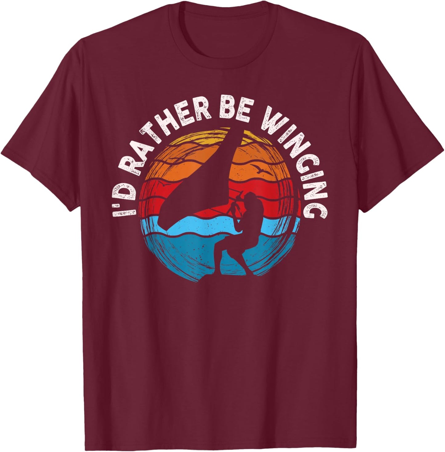 I'd Rather Be Winging Wing Foil Wingsurfing Foil Wing T-Shirt - T-Shirt | Maroon