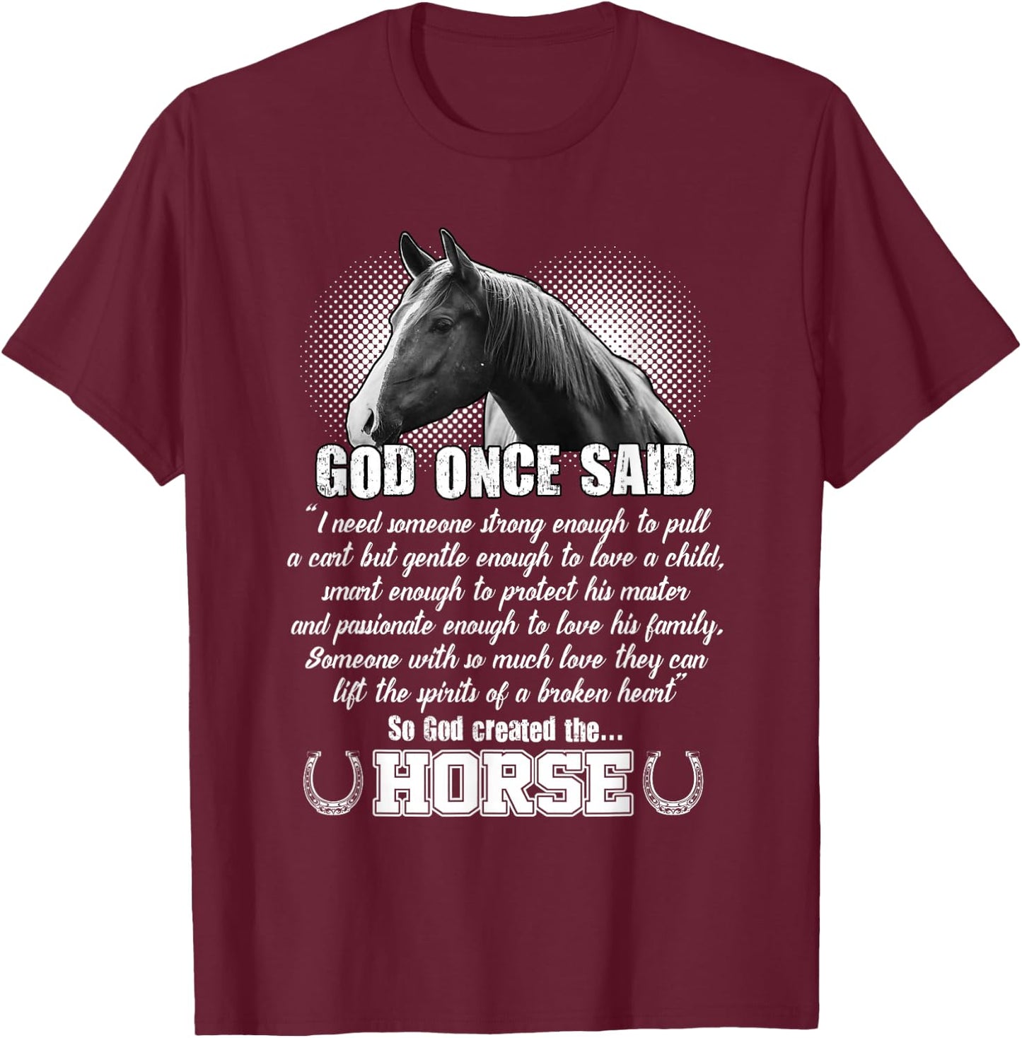God Once Said - So God Created The Horse T-Shirt - T-Shirt | Maroon