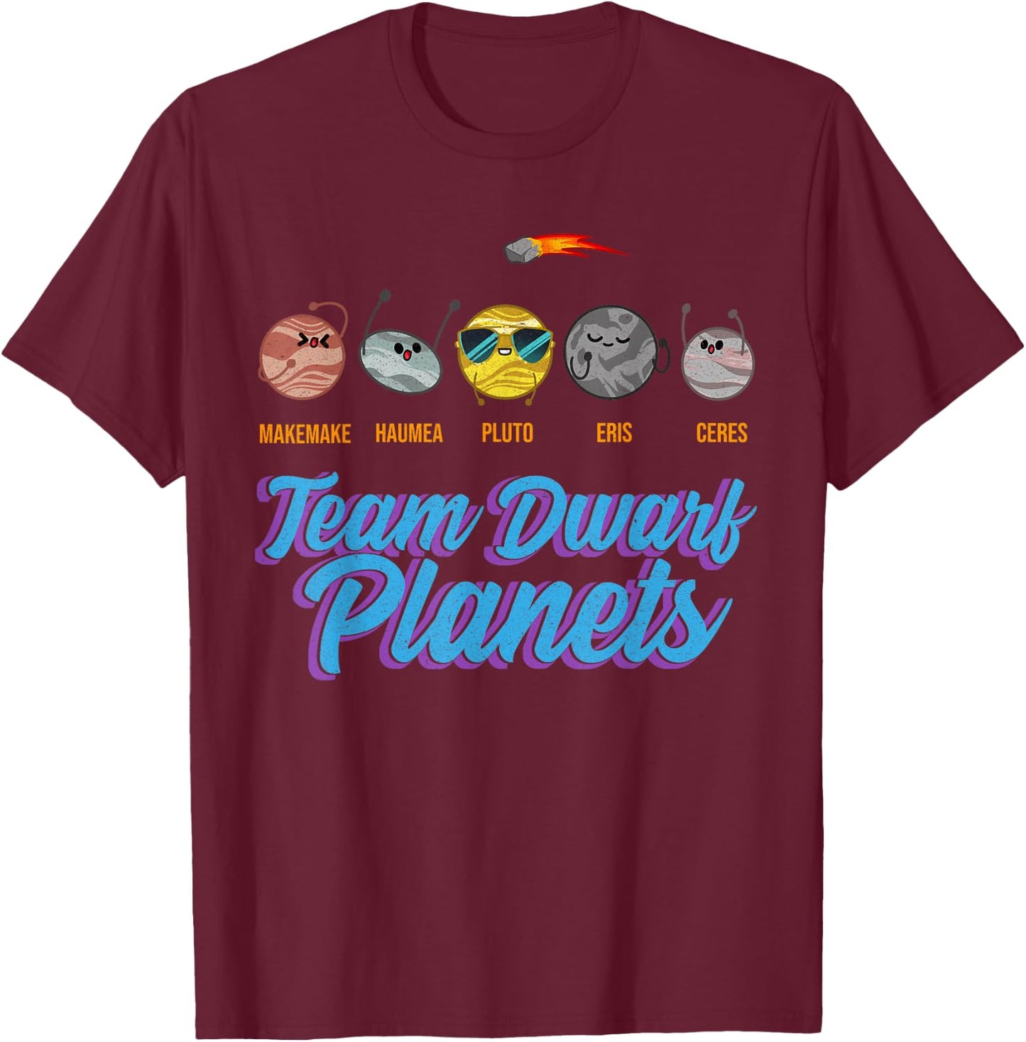 Team Dwarf Planets Small Astronomy Space Astronaut Fans T-Shirt - T-Shirt | Maroon