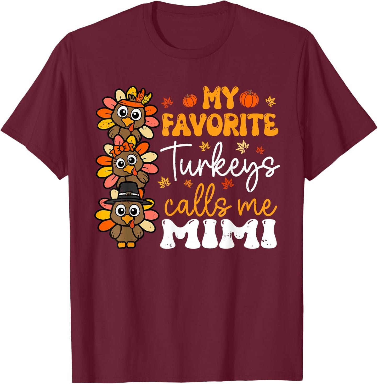 My Favorite Turkeys Calls Me Mimi Groovy Thanksgiving Fall T-Shirt - T-Shirt | Maroon